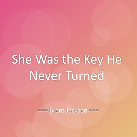 She Was the Key He Never Turned