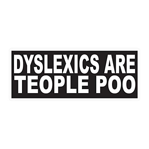 BOLDERGRAPHX 6088 Dyslexics are Teople Poo Vinyl Decal for Bumpers, Windows, laptops or Any Smooth Surface Cover