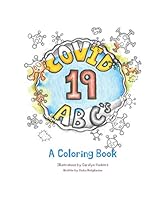 COVID-19 ABCs: Coloring story book to help children talk about and learn positive coping strategies during the pandemic. 1946537004 Book Cover