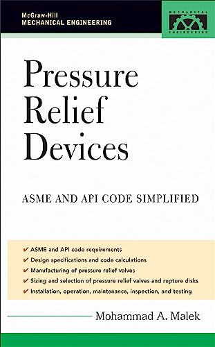 Pressure Relief Devices: ASME and API Code Simplified (MECHANICAL ENGINEERING) view 2