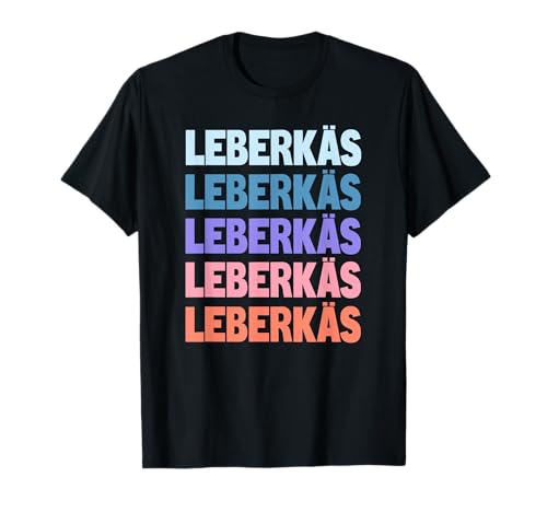 Funny Modern Repeated Text Design Leberkas Bavarian T�V���c