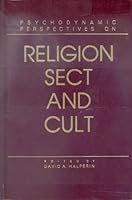 Psychodynamic Perspectives on Religion, Sect, and Cult 0723670293 Book Cover