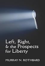 Left and Right: The Prospects for Liberty (LvMI)