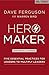 Hero Maker: Five Essential Practices for Leaders to Multiply Leaders (Exponential Series)