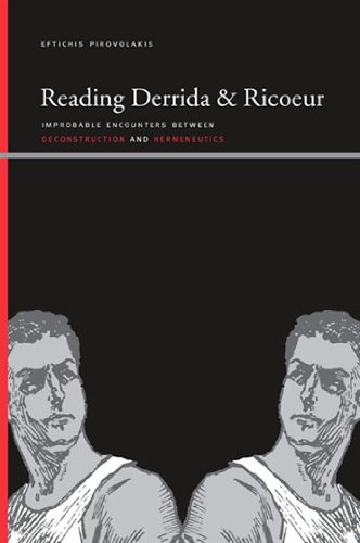 Reading Derrida and Ricoeur: Improbable Encounters between Deconstruction and Hermeneutics (SUNY series, Insinuations: Philosophy, Psychoanalysis, Literature)