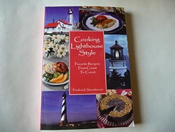 Paperback Cooking Lighthouse Style: Favorite Recipes from Coast to Coast Book