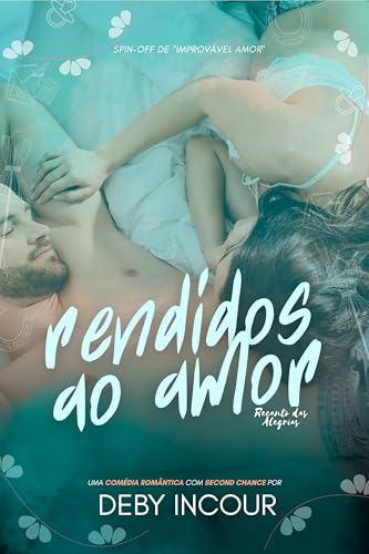 RENDIDOS AO AMOR : SPIN-OFF DE IMPROVÁVEL AMOR (RECANTOS DAS ALEGRIAS Livro 2)