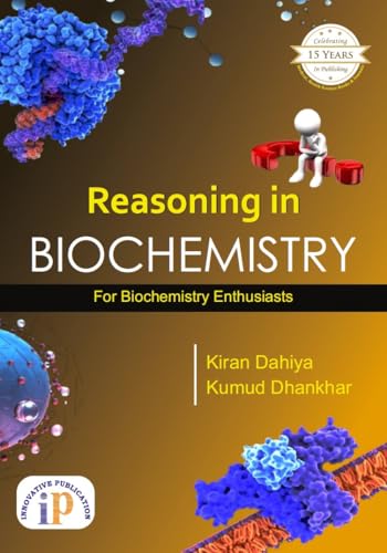 Image of Reasoning in Biochemistry for Biochemistry Enthusiasts (First Edition, 2025)