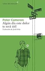 Algún día este dolor te será útil (Libros del Asteroide nº 98)