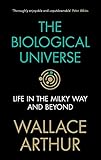 The Biological Universe: Life in the Milky Way and Beyond