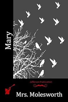 Mary: A Nursery Story for Very Little Children