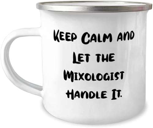 Funny Mixologist - Taza de 12 onzas para cámper, Keep Calm and Let the Mixologist Handle It, regalo para colegas, regalos de broma de amigos,