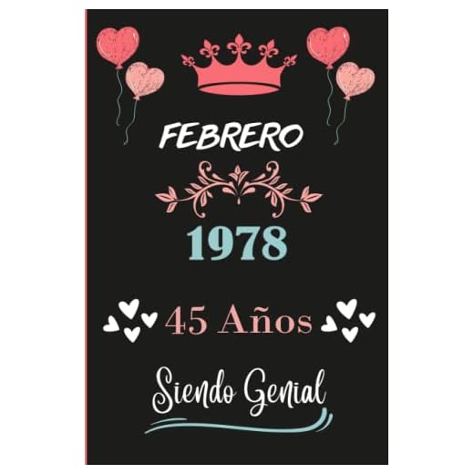 Cuaderno, febrero 1978, 45 Años Siendo Genial: Cuaderno de cumpleaños para ella, regalo de cumpleaños único de 45 años para niñas, hija, amiga,Mujer y Madre nacido en Agosto, cuaderno de cumpleaños.
