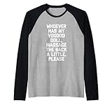 Whoever Has My Voodoo Doll, Massage The Back A Little - Drôle Manche Raglan