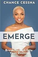 Emerge: Breakthrough Into Your Destiny 1791572014 Book Cover