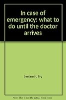 In case of emergency: what to do until the doctor arrives 0515043036 Book Cover