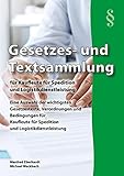  Gesetzes- und Textsammlung für Kaufleute für Spedition und Logistikdienstleistung 2025: Eine Auswahl der wichtigsten Gesetzestexte, Verordnungen und ... für den handlungsorientierten Unterricht