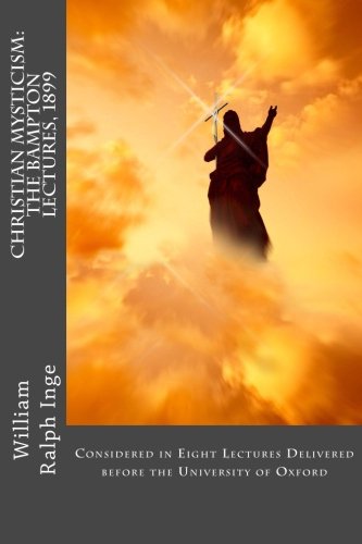 Christian Mysticism: The Bampton Lectures, 1899... 1518629075 Book Cover