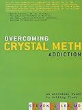Overcoming Crystal Meth Addiction: An Essential Guide to Getting Clean