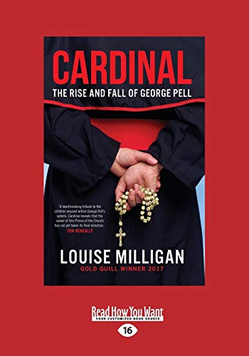 Cardinal: The Rise and Fall of George Pell