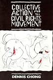 Collective Action and the Civil Rights Movement (American Politics and Political Economy Series)