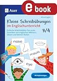Kleine Schreibübungen im Englischunterricht 3/4: Einfache Arbeitsblätter fürs erste Schreiben von englischen Wörtern, Sätzen und kleinen Texten (3. und 4. Klasse) (Kleine Übungen Englisch)