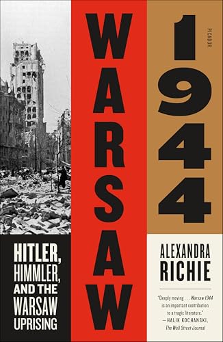 Warsaw 1944: Hitler, Himmler, and the Warsaw Uprising