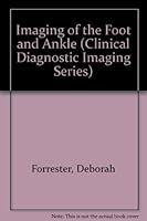 Imaging of the Foot and Ankle (Clinical Diagnostic Imaging Series) 0871897709 Book Cover