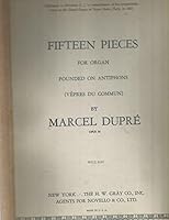 Fifteen Pieces for Organ, Founded on Antiphons, Opus 18 B000OTP3IG Book Cover