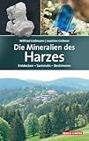 Die Mineralien des Harzes: Entdecken – Sammeln – Bestimmen (Quelle & Meyer Bestimmungsbücher)