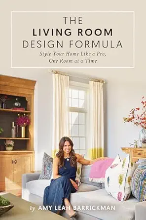 The Living Room Design Formula: Style Your Home Like a Pro, One R...