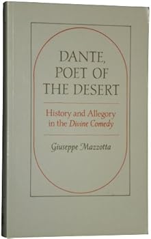 Paperback Dante, Poet of the Desert: History and Allegory in the DIVINE COMEDY Book