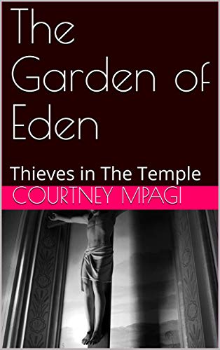 The Garden of Eden: Thieves in The Temple (English Edition) The Garden of Eden: Thieves in The Temple (English Edition)