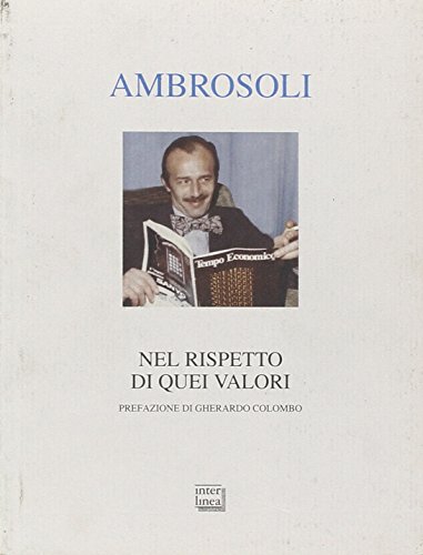 Giorgio Ambrosoli: «Nel rispetto di quei valori». Con la lettera-testamento e un ricordo della moglie