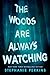 The Woods Are Always Watching