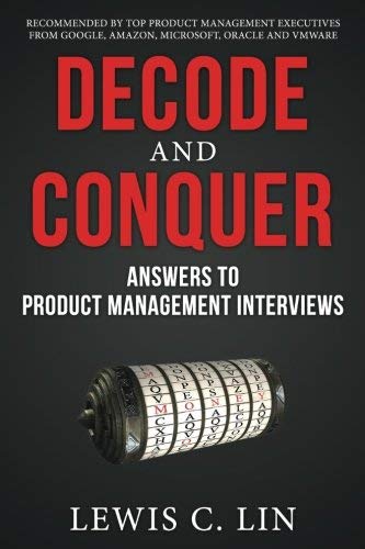 [Lewis C. Lin] Decode and Conquer: Answers to Product Management Interviews - Paperback