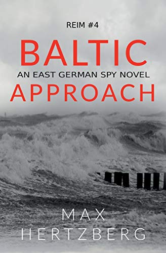 Baltic Approach: An East German Spy Novel (Reim)