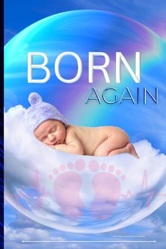 Born Again: Discovering God’s Transforming Love and Salvation