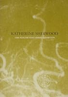 Katherine Sherwood: 1999 Adaline Kent Award exhibition : Walter/McBean Gallery, June 3-July 3, 1999 0930495349 Book Cover