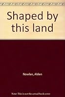 Shaped by this Land B0000E7Y4U Book Cover