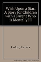 Wish upon a Star: A Story for Children With a Parent Who Is Mentally Ill 0945354304 Book Cover