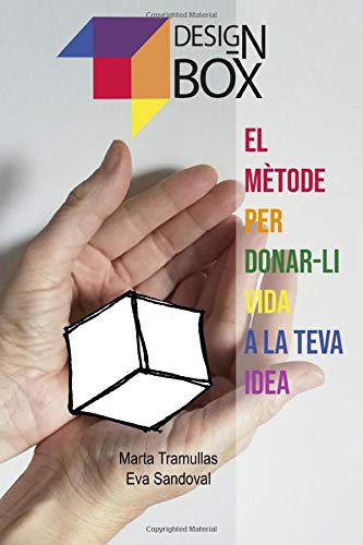 El métode per donar-li vida a la teva idea: DESIG-NBOX (Catalan Edition)