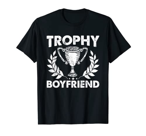 Mens Trophy Boyfriend Funny Proud Girlfriend Matching T-Shirt