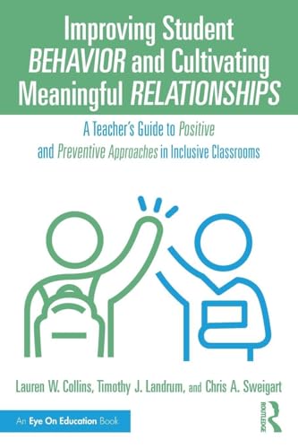 Improving Student Behavior and Cultivating Meaningful Relationships (Eye on Education)