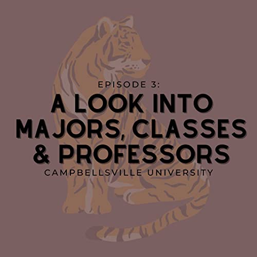 Episode 3: A Look Into Majors, Classes & Professors