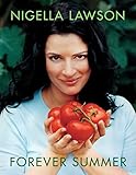nigella lawson 2019 australia  Forever Summer: A Cookbook
