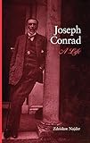 Joseph Conrad: A Life (Studies in English And American Literature And Culture)