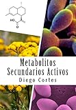 quimica organica ejercicios resueltos alquenos  Metabolitos Secundarios Activos: Los medicamentos que nos proporciona la Naturaleza