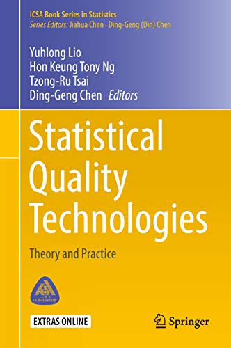 Statistical Quality Technologies: Theory and Practice (ICSA Book Series in Statistics) (English Edition)