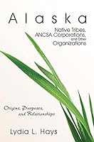 Alaska Native Tribes, ANCSA Corporations, and Other Organizations 1594335419 Book Cover